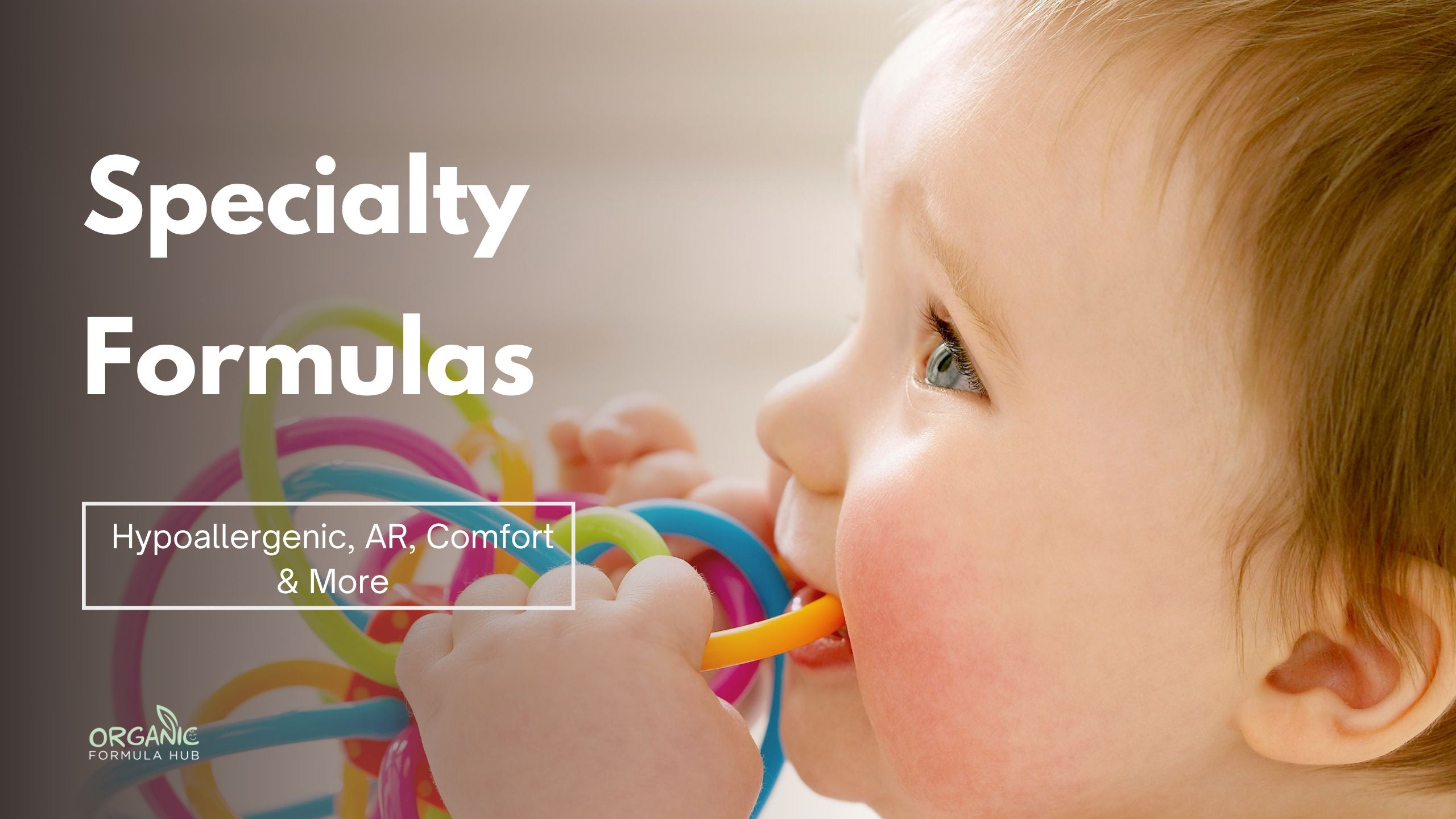 Navigating Specialty Formulas: Hypoallergenic, AR, Comfort & More